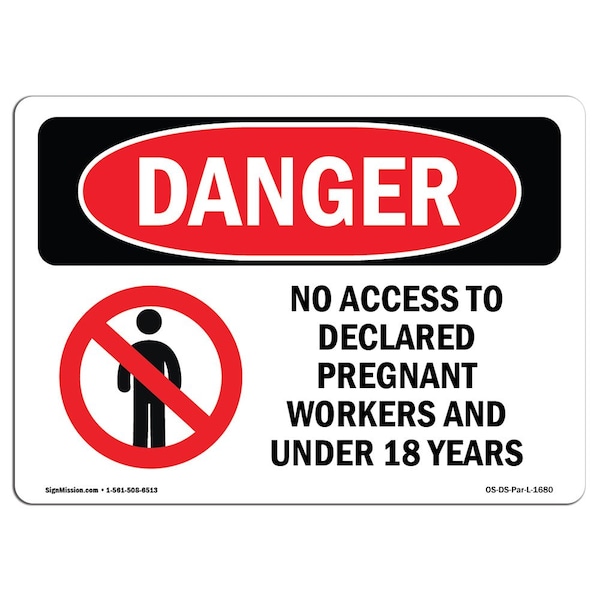 Safety Sign, OSHA Danger, 12" Height, 18" Width, No Access To Pregnant Under 18 Years, Landscape